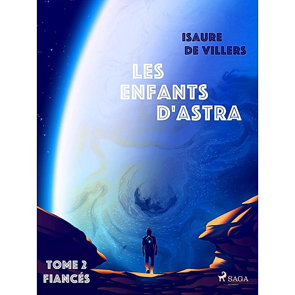 Les Enfants d'Astra - Tome 2 : Fiancés / Les Enfants d'Astra Bd.2, Isaure de Villers