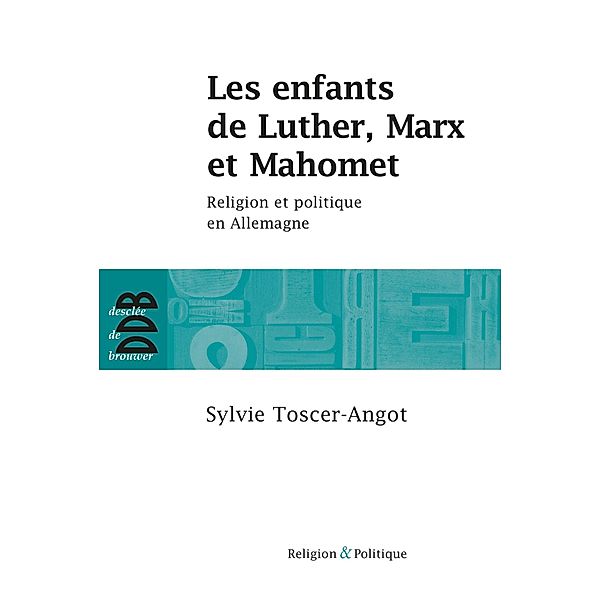 Les enfants de Luther, Marx et Mahomet, Sylvie Toscer-Angot