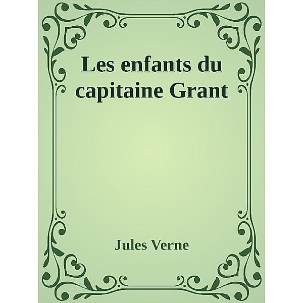 Les enfants du capitaine Grant, Jules Verne