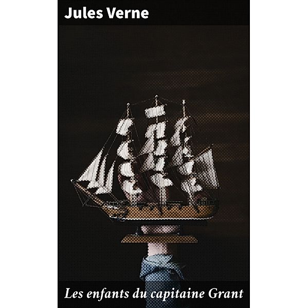 Les enfants du capitaine Grant, Jules Verne