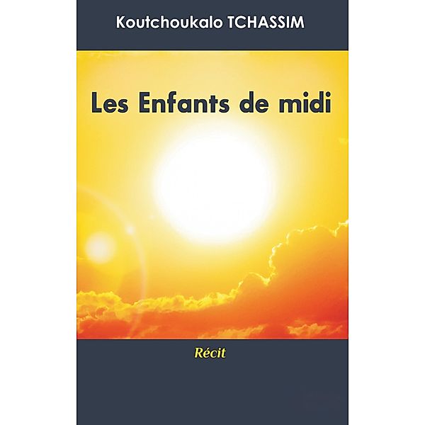 Les enfants du midi, Koutchoukalo Tchassim