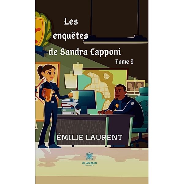 Les enquêtes de Sandra Capponi - Tome I, Émilie Laurent