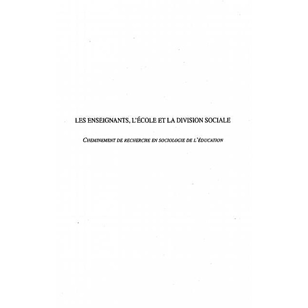 LES ENSEIGNANTS, L'ECOLE ET LA DIVISION SOCIALE / Hors-collection, Henri Peyronie