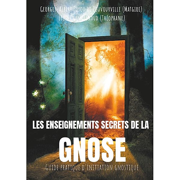 Les enseignements secrets de la Gnose, Georges-Albert Puyou de Pouvourville, Léon Champrenaud