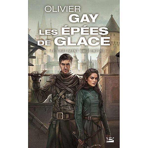 Les Épées de glace, T2 : Le Châtiment de l'Empire / Les Épées de glace Bd.2, Olivier Gay