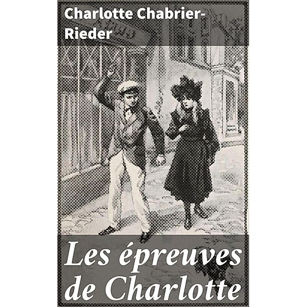 Les épreuves de Charlotte, Charlotte Chabrier-Rieder