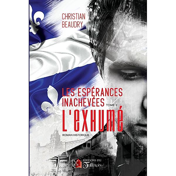 Les espérances inachevées - Tome 2, Christian Beaudry