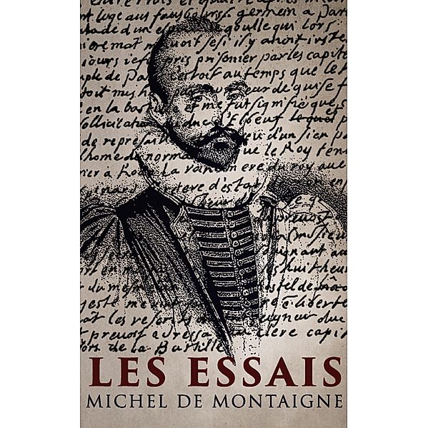 Les Essais, Michel de Montaigne