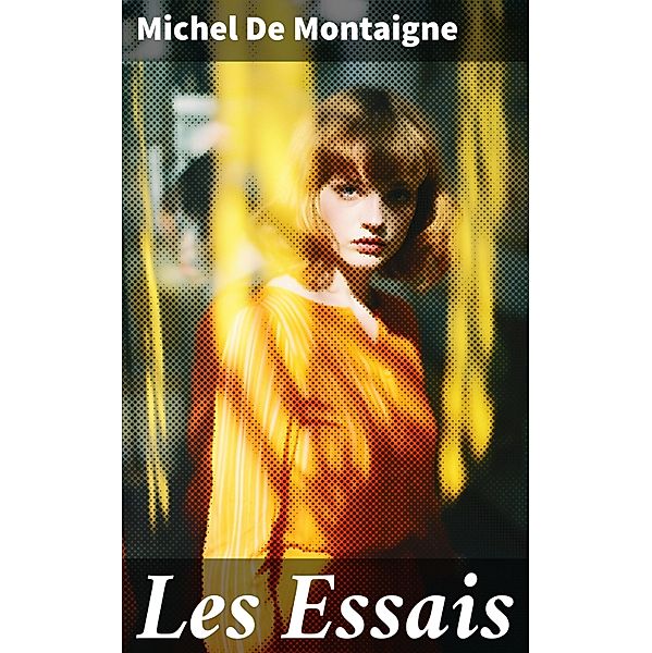 Les Essais, Michel de Montaigne