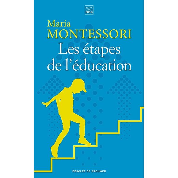 Les étapes de l'éducation, Maria Montessori