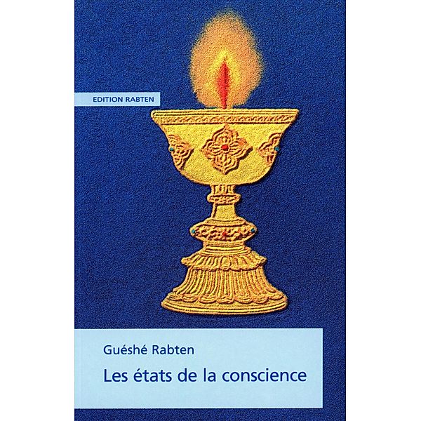 Les états de la conscience, Guéshé Rabten