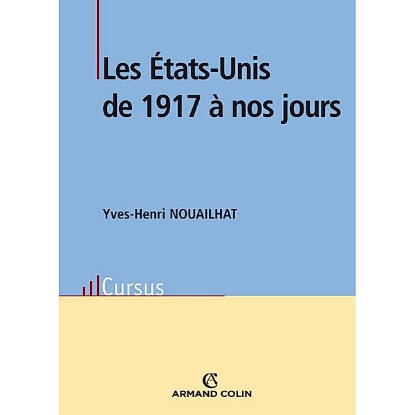 Les États-Unis de 1917 à nos jours / Histoire, Yves-Henri Nouailhat
