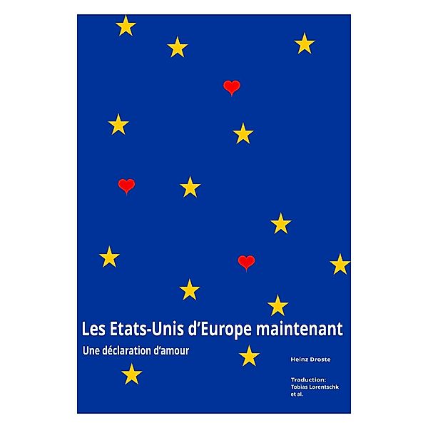 Les Etats-Unis d*Europe maintenant - Une déclaration d*amour, Heinz Droste