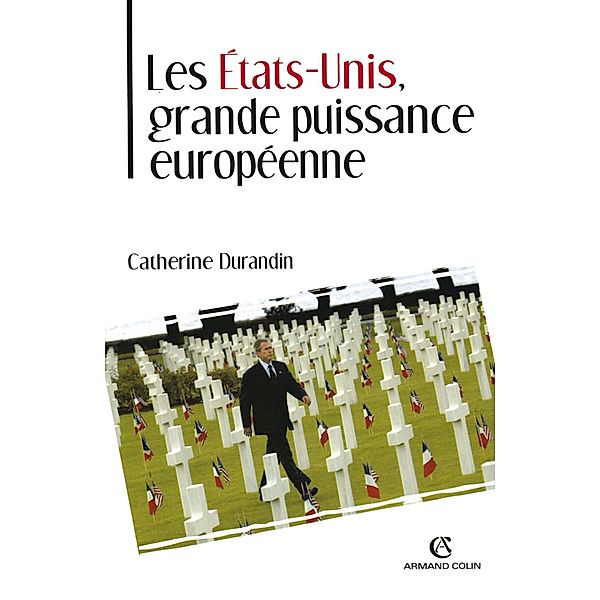 Les États-Unis, grande puissance européenne / Hors Collection, Catherine Durandin