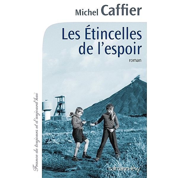 Les Etincelles de l'espoir / Cal-Lévy-Territoires, Michel Caffier