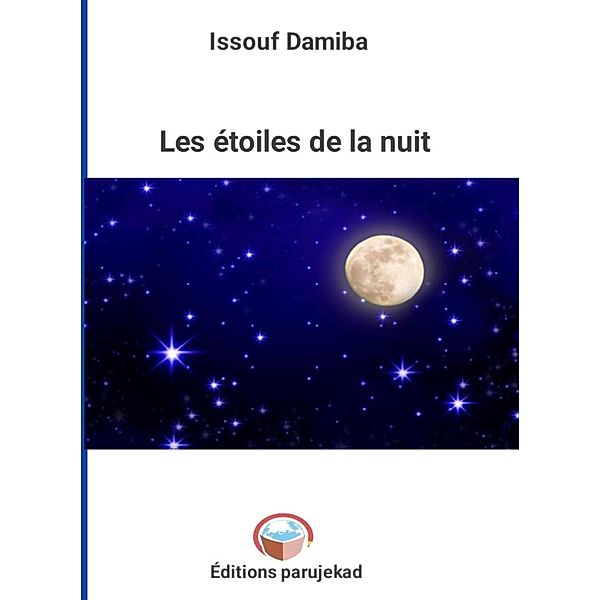 Les étoiles de la nuit (Poèmes, #2) / Poèmes, Issouf Damiba