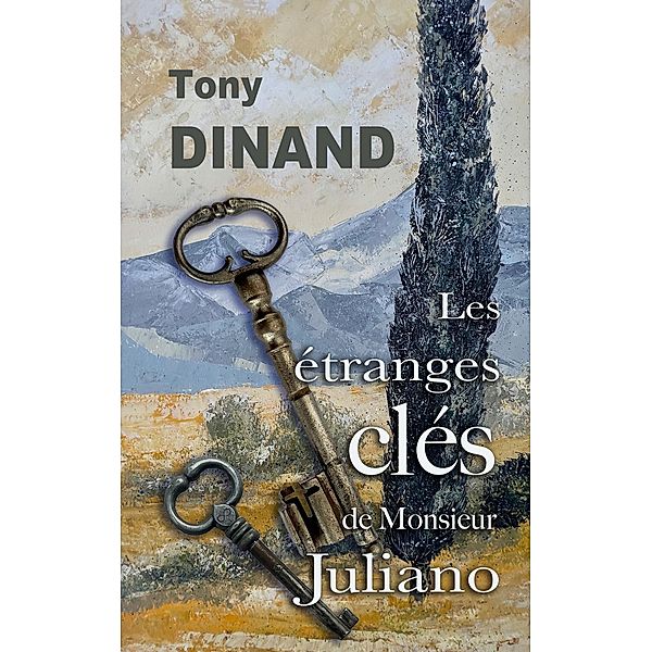 Les étranges clés de Monsieur Juliano, Tony Dinand
