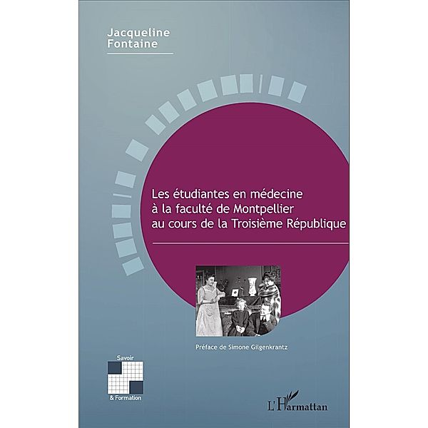 Les étudiantes en médecine à la faculté de Montpellier au cours de la Troisième République, Fontaine Jacqueline Fontaine