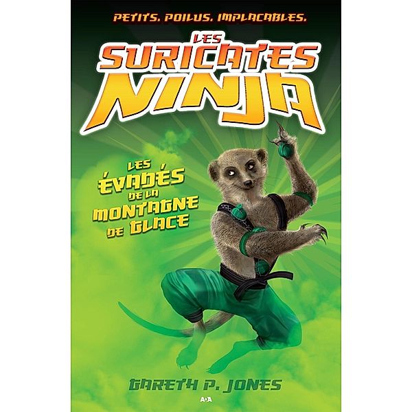 Les evades de la montagne de glace / Les suricates ninja, P. Jones Gareth P. Jones
