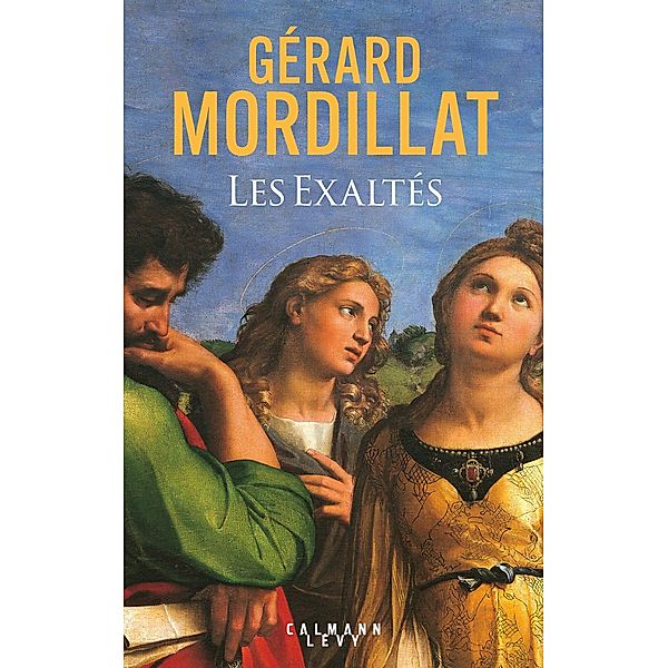 Les Exaltés / Littérature Française, Gérard Mordillat