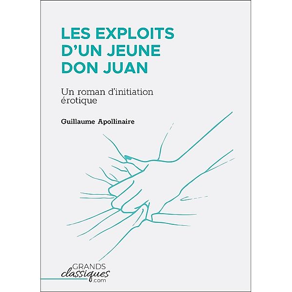 Les Exploits d'un jeune Don Juan, Guillaume Apollinaire