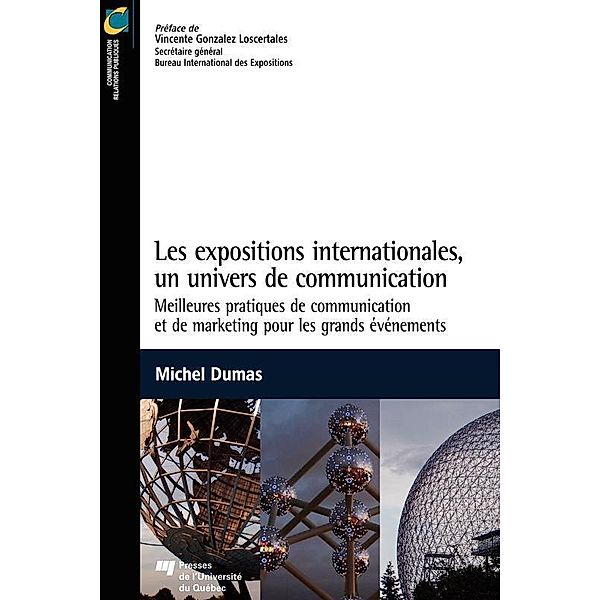 Les expositions internationales, un univers de communication, Dumas Michel Dumas