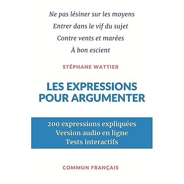 Les expressions pour argumenter, Stéphane Wattier