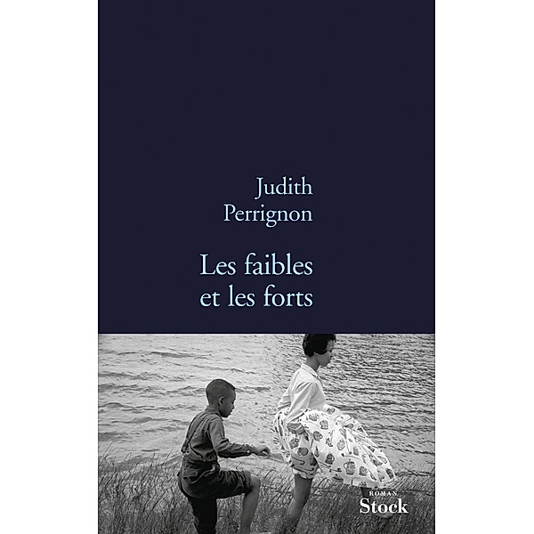 Les faibles et les forts / La Bleue, Judith Perrignon