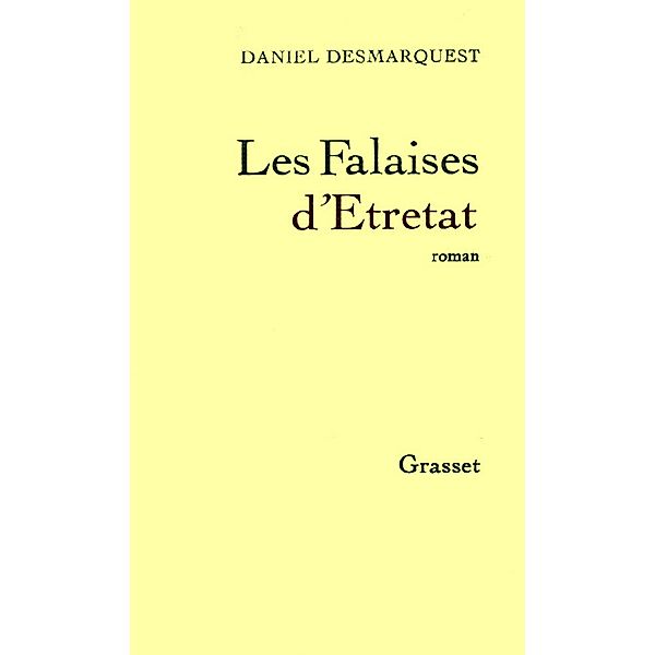 Les falaises d'Etretat / Littérature, Daniel Desmarquest