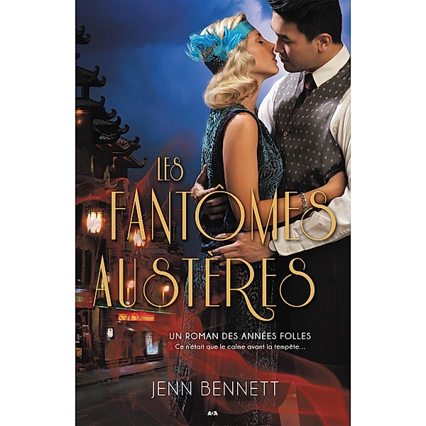 Les fantome austeres / Un roman des annees folles, Bennett Jenn Bennett