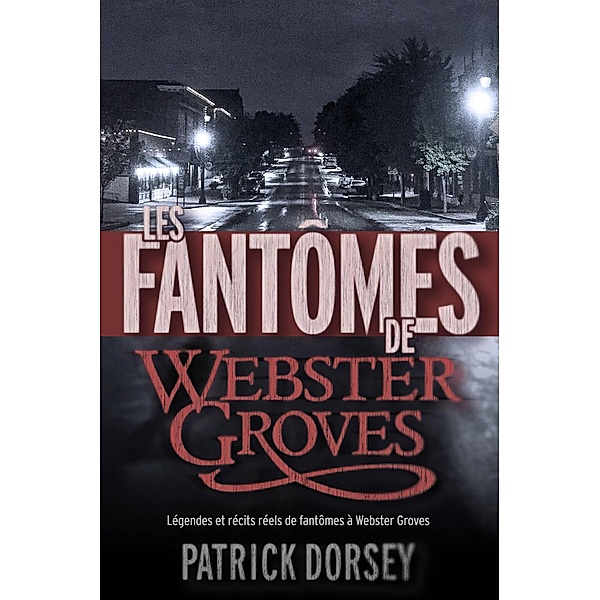 Les fantômes de Webster Groves, Patrick Dorsey