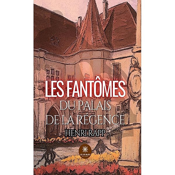 Les fantômes du palais de la Régence, Henri Rapp