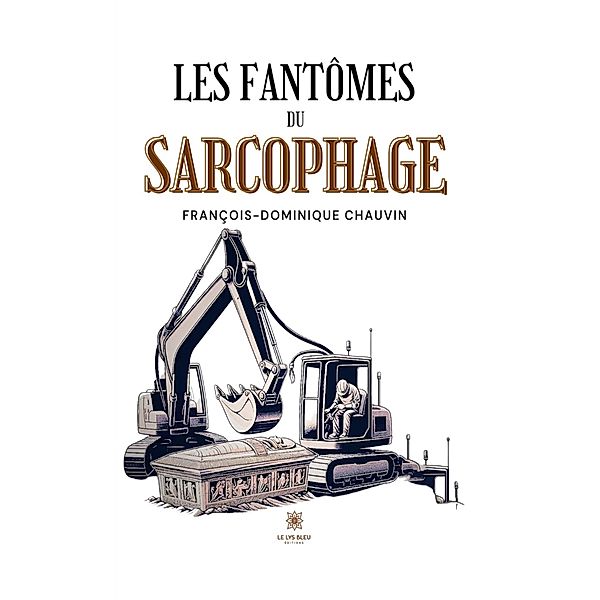 Les fantômes du sarcophage, Francois-Dominique Chauvin