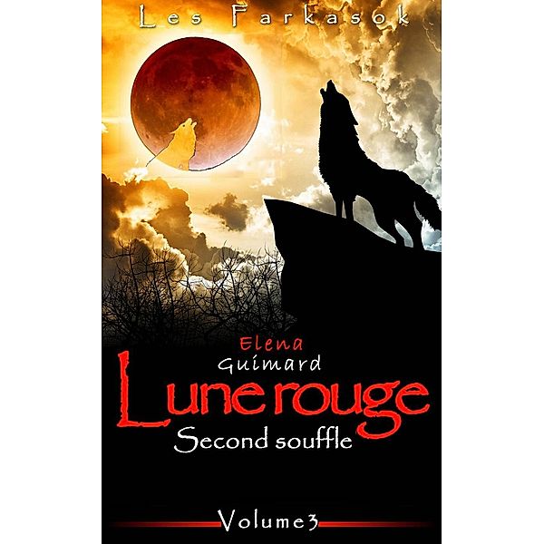 Les Farkasok: Les Farkasok - Lune Rouge 3 : Second souffle, Elena Guimard