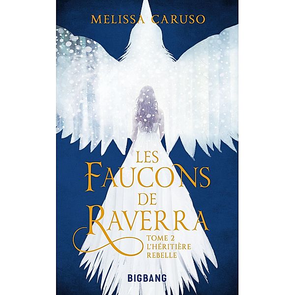 Les Faucons de Raverra, T2 : L'Héritière rebelle / Les Faucons de Raverra Bd.2, Melissa Caruso