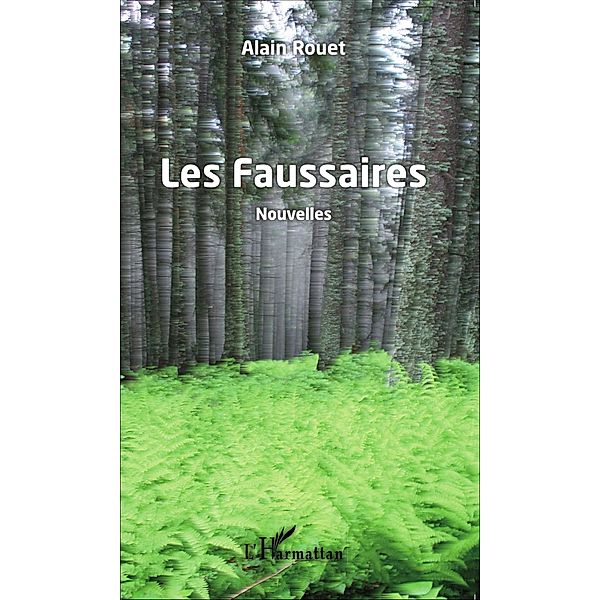 Les Faussaires   Nouvelles, Rouet Alain Rouet