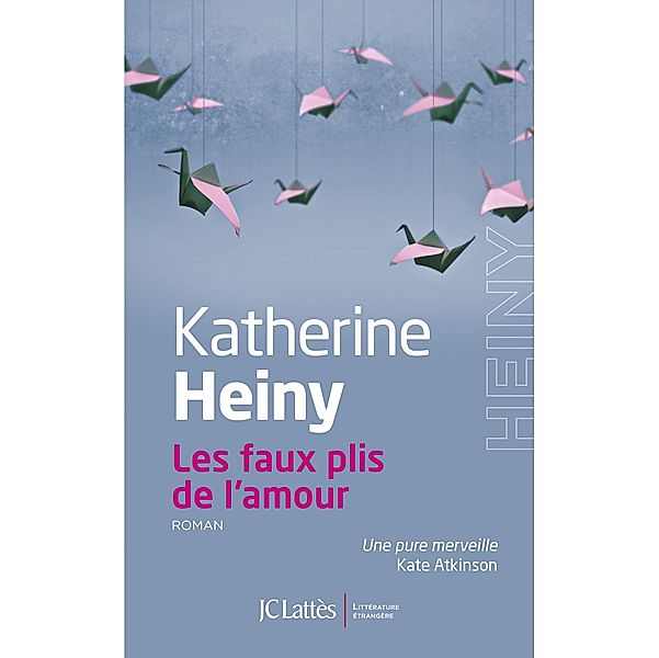 Les faux plis de l'amour / Litt. étrangère, Katherine Heiny