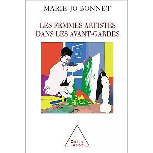 Les Femmes artistes dans les avant-gardes, Bonnet Marie-Jo Bonnet