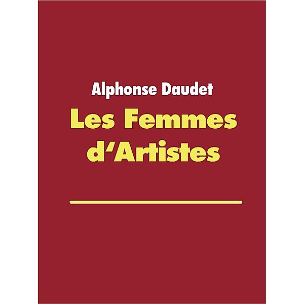 Les Femmes d'Artistes, Alphonse Daudet