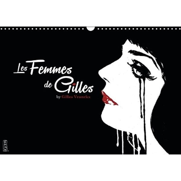 Les femmes de Gilles (Wandkalender 2015 DIN A3 quer), Gilles Vranckx