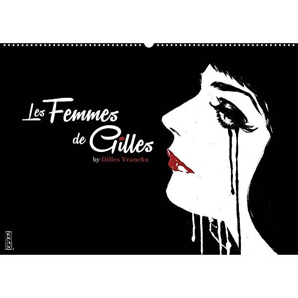 Les femmes de Gilles (Wandkalender 2023 DIN A2 quer), Gilles Vranckx