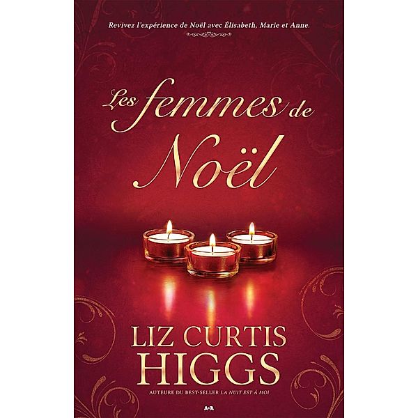 Les femmes de Noel, Curtis Higgs Liz Curtis Higgs