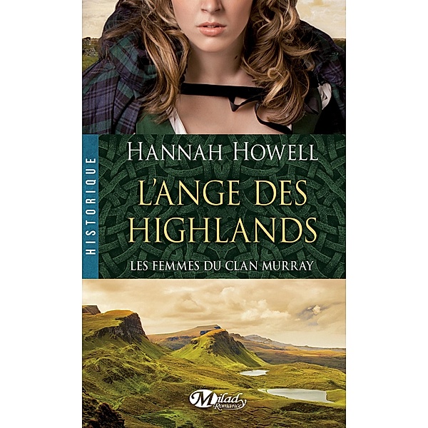 Les Femmes du clan Murray, T1 : L'Ange des Highlands / Les Femmes du clan Murray Bd.1, Hannah Howell