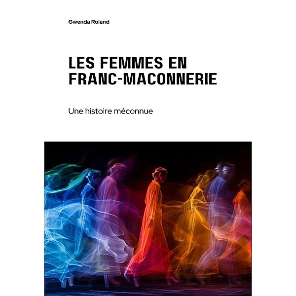 Les femmes en  franc-maçonnerie, Gwenda Roland