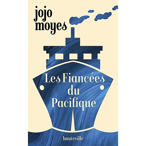 Les Fiancées du Pacifique / Hauteville Romans, Jojo Moyes