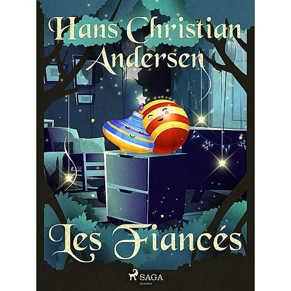 Les Fiancés / Les Contes de Hans Christian Andersen, H. C. Andersen