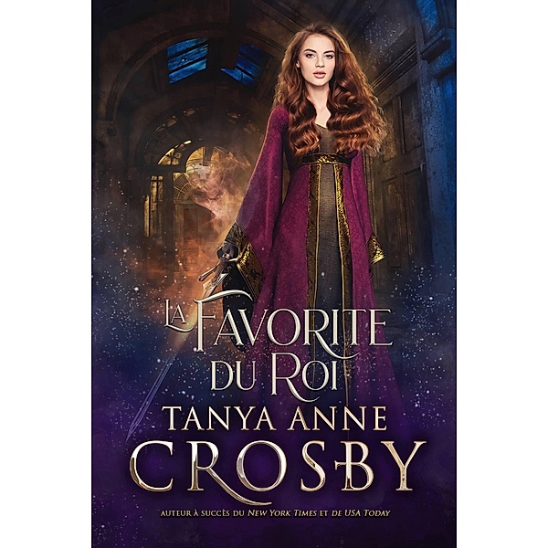 Les Filles d'Avalon: La Favorite du Roi (Les Filles d'Avalon, #1), Tanya Anne Crosby