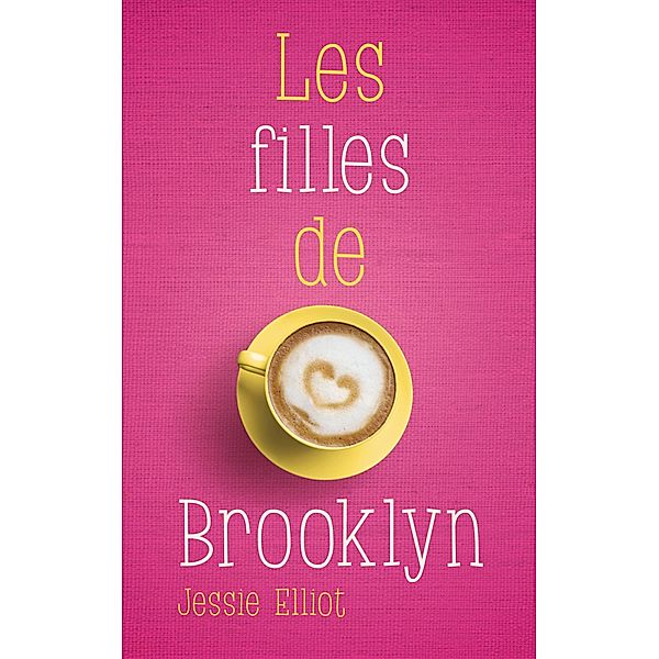 Les filles de Brooklyn / Bloom, Jessie Elliot