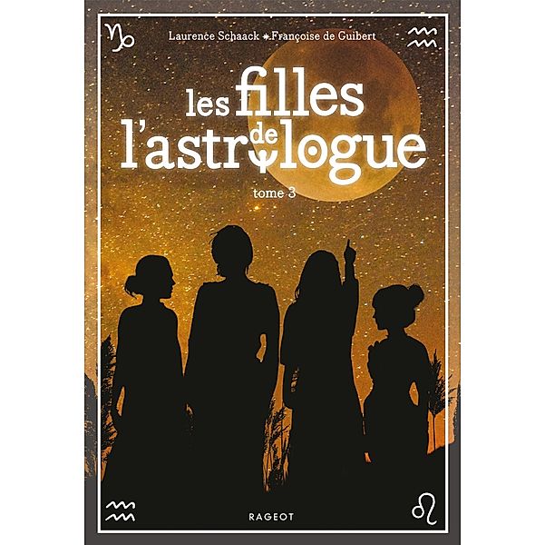 Les filles de l'astrologue - T3 / Grand Format, Françoise De Guibert, Laurence Schaack