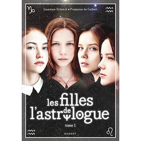 Les filles de l'astrologue - tome 1 / Grand Format, Laurence Schaack, Françoise De Guibert
